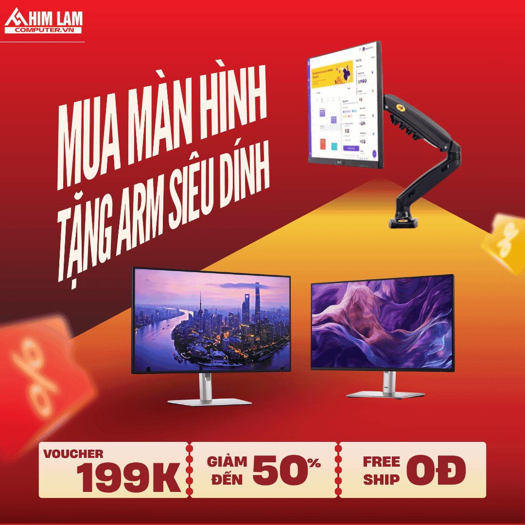 MUA MÀN HÌNH – TẶNG ARM SIÊU DÍNH CÙNG HIM LAM COMPUTER